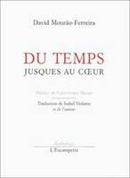 Du temps jusques au coeur, [anthologie]