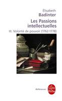 3, Volonté de pouvoir (Les Passions intellectuelles, Tome 3)