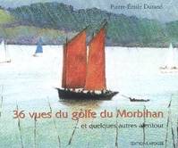 36 vues du Golfe du Morbihan. Bilingue Français-Anglais, et quelques autres alentour