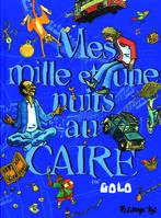 Mes mille et une nuits au Caire (Tome 1)