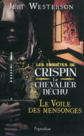 Les enquêtes de Crispin le chevalier déchu, Le Voile des mensonges, Les enquêtes de Crispin Le chevalier déchu