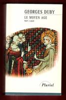 Le Moyen Age 987-1460, de Hugues Capet à Jeanne d'Arc, 987-1460