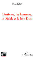 L'univers, les hommes, le Diable et le bon Dieu, Essai