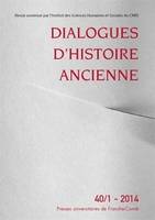 Dialogues d'Histoire Ancienne 40/1 - 2014