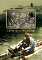 Guide de survie de Bear Grylls, le guide de la survie extrême