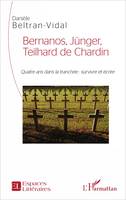 Bernanos, Jünger, Teilhard de Chardin, Quatre ans dans la tranchée : survivre et écrire