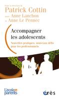 Accompagner les adolescents, NOUVELLES PRATIQUES, NOUVEAUX DEFIS POUR LES PROFESSIONNELS