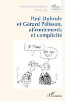 Paul Dubrule et Gérard Pélisson, affrontements et complicité