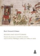 Byzance face aux ottomans, Exercice du pouvoir et contrôle du territoire sous les derniers Paléologues (milieu XIVe-milieu XVe siècle)