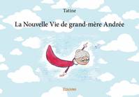 La nouvelle vie de grand mère andrée