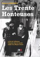 Les Trente Honteuses, La fin de l'influence français dans le monde arabe et au moyen-orient