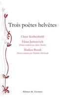 Trois poètes helvètes