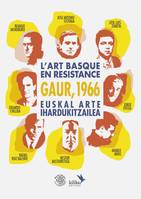 Gaur, 1966, L'art basque en résistance