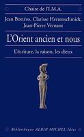 L'Orient ancien et Nous, L'écriture, la raison, les dieux