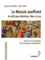 Le Messie souffrant, Un défi pour matthieu, marc et luc