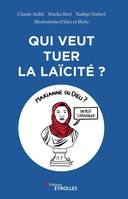 Qui veut tuer la laïcité?