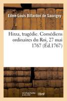 Hirza, tragédie. Comédiens ordinaires du Roi, 27 mai 1767