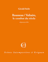 Rousseau-Voltaire, le combat du siècle, Adaptation libre