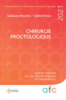 Chirurgie proctologique, Rapport présenté au 123e congrès français de chirurgie, paris, 30 août-1er septembre 2021