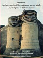 4, L'architecture fortifiée capétienne au XIIIe siècle, Un paradigme à l'échelle du royaume