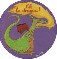 Oh ! le dragon