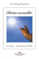 Divine Sexualité, Le corps…une porte vers l’âme