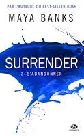 Surrender, T2 : S'abandonner, Surrender, T2