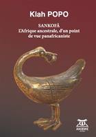 Sankofâ, L'Afrique ancestrale, d'un point de vue panafricaniste