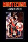 Montezuma, Ou l'apogée et la chute de l'empire aztèque