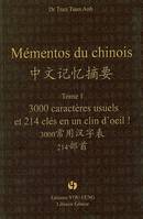 Tome I, 3000 caractères usuels et 214 clés en un clin d'oeil !, Mémentos du chinois, 3000 caractères usuels et 214 clés en un clin d'oeil !