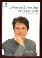 France au moyen age du cinquieme au quinzieme siecle (La)