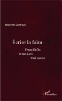 Écrire la faim, Franz Kafka, Primo Levi, Paul Auster