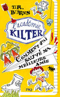 L'académie Kilter - tome 2 Comment j'ai sauvé ma meilleure amie