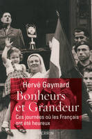 Bonheurs et grandeur