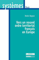 vers un nouvel ordre territorial français en europe