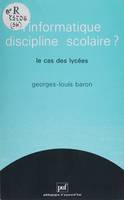 L'Informatique : discipline scolaire ?, Le cas des lycées