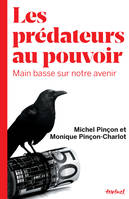 Les prédateurs au pouvoir , Main basse sur notre avenir