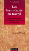 Les handicapés au travail, Analyse sociologique d'un dispositif d'insertion professionnelle