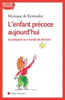 L'Enfant précoce aujourd'hui, Le préparer au monde de demain