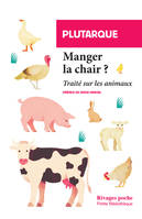 Manger la chair ?, Traité sur les animaux