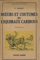 MOEURS ET COUTUMES DES ESQUIMAUX CARIBOUS