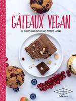 Gâteaux vegan, 30 desserts naturellement bons