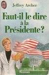 Faut-il le dire a la presidente ? ****