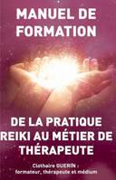 De la pratique Reiki au métier de thérapeute, Manuel de formation