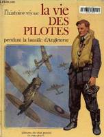 Vie des pilotes de chasse pendant la bataille d'angleterre (La), pendant la bataille d'Angleterre