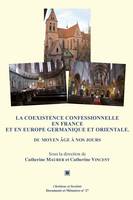 La coexistence confessionnelle en France et en Europe germanique et orientale, Du Moyen Âge à nos jours