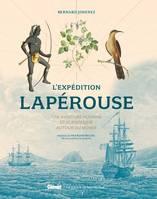 L'expédition Lapérouse / une aventure humaine et scientifique autour du monde, Une aventure humaine et scientifique autour du monde