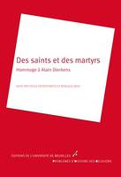 Des saints et des martyrs, Hommage à Alain Dierkens