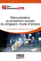 Rémunération et protection sociale du dirigeant, mode d'emploi