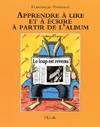 Apprendre à lire et à écrire à partir de l'album, Apprentissage loup est revenu (Le)